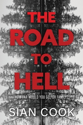 The Road to Hell: How far would you go for family? - Sian Cook