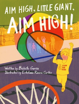 Aim High, Little Giant, Aim High! - Bobbito García