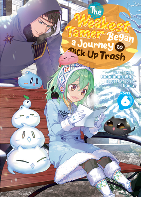 The Weakest Tamer Began a Journey to Pick Up Trash (Light Novel) Vol. 6 - Honobonoru500