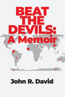 Beat the Devils: A Memoir - John R. David