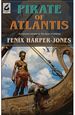 Coperta cărții 'Pirate of Atlantis - Fenix M. Harper-jones'