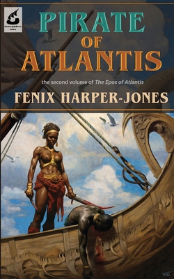 Pirate of Atlantis - Fenix M. Harper-jones