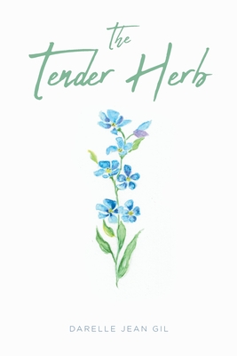 The Tender Herb - Darelle Jean Gil