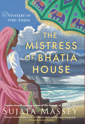 The Mistress of Bhatia House: A Mystery of 1920s India - Sujata Massey