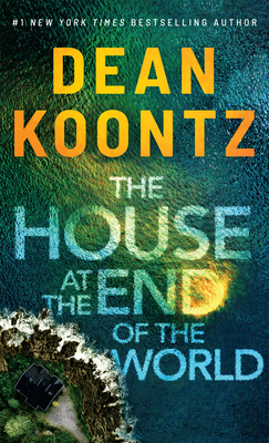 The House at the End of the World - Dean Koontz