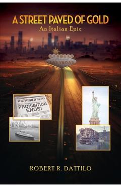 Coperta cărții 'A Street Paved of Gold: An Italian Epic - Robert R. Dattilo'