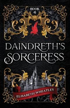 Poza produsului Daindreth's Sorceress - Elisabeth Wheatley