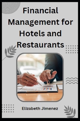 Financial Management for Hotels and Restaurants - Elizabeth Jimenez