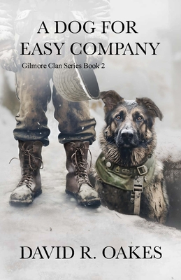 A Dog for Easy Company - David R. Oakes