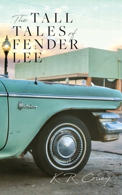 The Tall Tales of Fender Lee - K. R. Couey