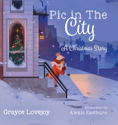Pic in the City: A Christmas Story - Grayce Lovejoy