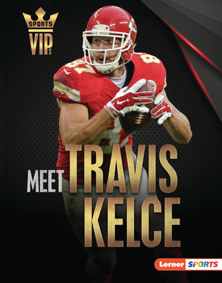 Meet Travis Kelce: Kansas City Chiefs Superstar - David Stabler