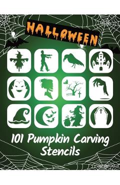 Coperta cărții '101 Pumpkin Carving Stencils: Template Patterns for Funny and Scary Halloween Decor Adults & Kids - Fantomo Press'