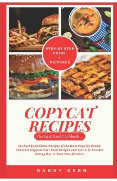 Coperta cărții 'Copycat Recipes: Fast Food Cookbook: 30+ Fast Food Clone Recipes of the Most Popular Brand. Discover Copycat Fast Food'