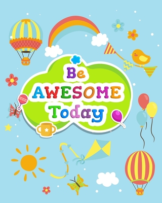 Be Awesome Today: Chore Chart for kids. Weekly Children's Responsibility Checklist, Create Daily Structure And Encourage Independence - Elaine O. Hinton