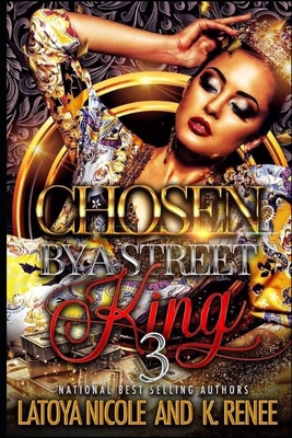 Chosen by a Street King 3 - K. Renee