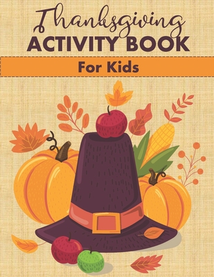 Thanksgiving Activity Book for Kids: Fun Mazes, Word Searches, Coloring Pages and More! - Ella Dawn Creations