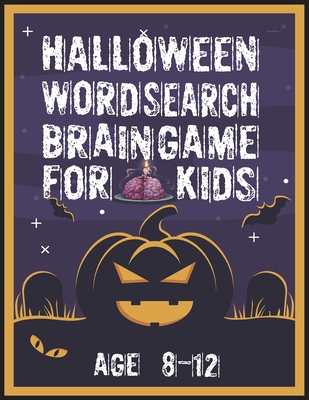 Halloween Word Search Brain Game for Kids Age 8-12: Halloween Word Search Puzzle Activities Book for Kids All Ages 8-12 - Large Print From Easy-to-Rea - West Savanx