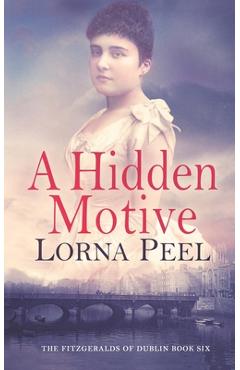 Coperta cărții 'A Hidden Motive: The Fitzgeralds of Dublin Book Six - Lorna Peel'