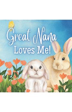 Coperta cărții 'Great Nana Loves Me!: A Rhyming Story for Grandchildren! - Joy Joyfully'