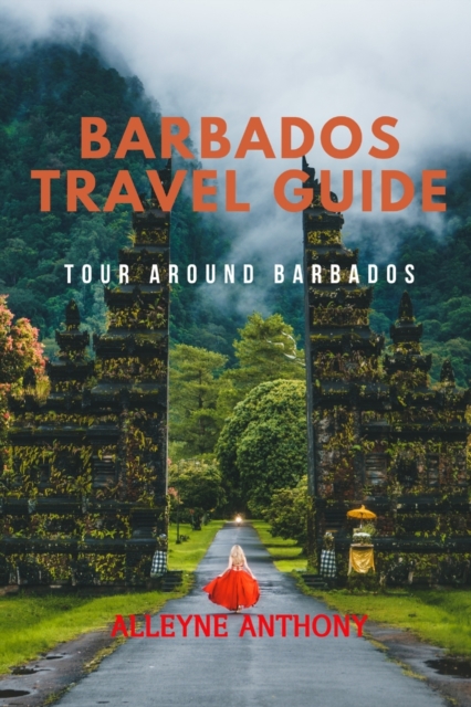 Barbados Travel Guide: Tour Around Barbados - Alleyne Anthony