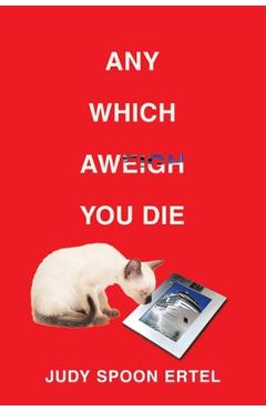 Coperta cărții 'Any Which Aweigh You Die - Judy Spoon Ertel'