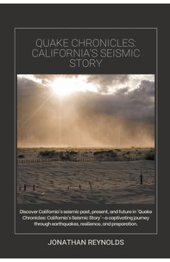 Coperta cărții 'Quake Chronicles: California's Seismic Story - Jonathan Reynolds'