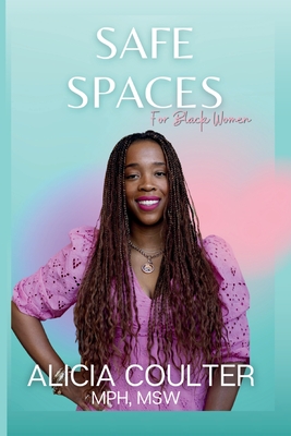 Safe Spaces for Black Women - Alicia Coulter