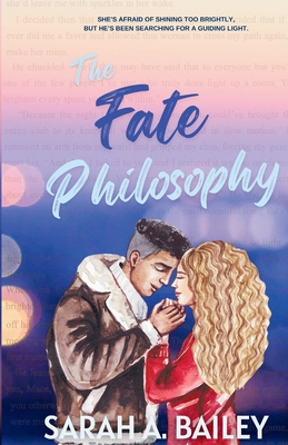 The Fate Philosophy - Sarah A. Bailey
