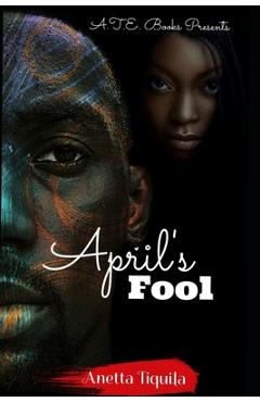 Coperta cărții 'April's Fool: A New Age Thriller - Anetta Tequila'