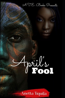 April's Fool: A New Age Thriller - Anetta Tequila