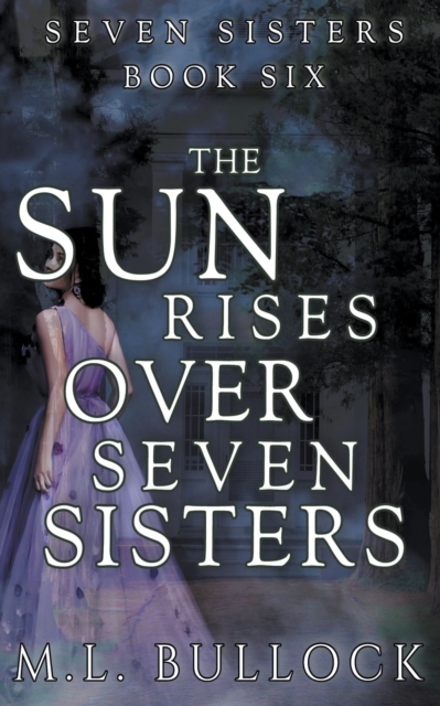 The Sun Rises Over Seven Sisters - M. L. Bullock