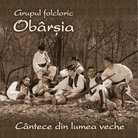 CD Grupul Folcloric Obarsia - Cantece din lumea veche