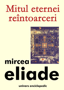 Mitul eternei reantoarceri - Mircea Eliade