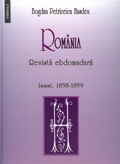 Romania. Revista ebdomadara - Bogdan Petriceicu Hasdeu