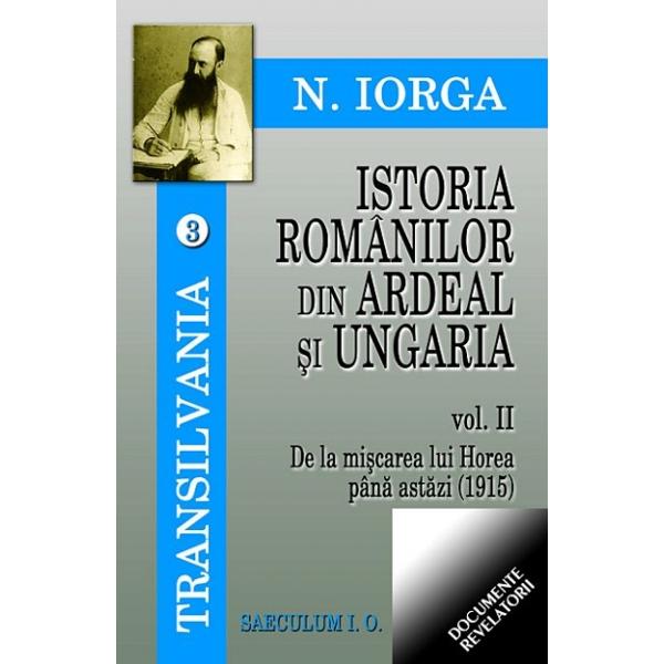 Istoria romanilor din Ardeal si Ungaria  vol.1- 2 - N. Iorga