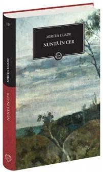 JN 13 - Nunta In Cer - Mircea Eliade