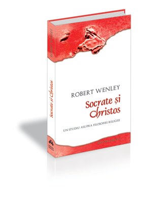 Socrate si Christos - Robert Wenley