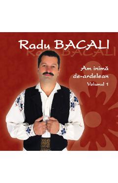 Imaginea produsului 'Cd Radu Bacali - Am Inima De Ardelean Volumul 1'