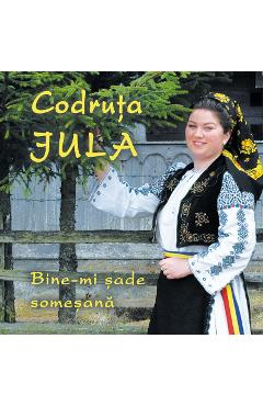 Imaginea produsului 'Cd Codruta Jula - Bine-Mi Sade Somesana'
