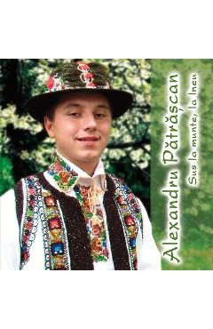 Imaginea produsului 'Cd Alexandru Patrascan - Sus La Munte, La Ineu'