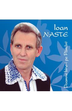 Imaginea produsului 'Cd Ioan Naste - Doamne Bine-I Pe Pamant'