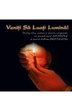 Imaginea produsului 'CD Anatoly - Veniti sa luati lumina'