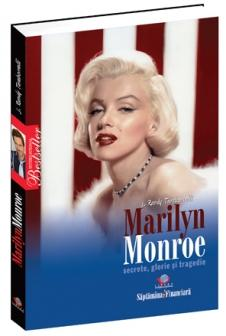 Marilyn Monroe - Secrete, Glorie Si Tragedie - J. Randy Taraborrelli