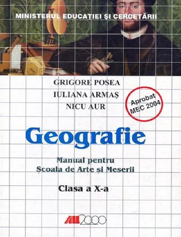 Geografie - Clasa 10 - Manual pentru scoala de arte si meserii - Grigore Posea, Iuliana Armas, Nicu Aur