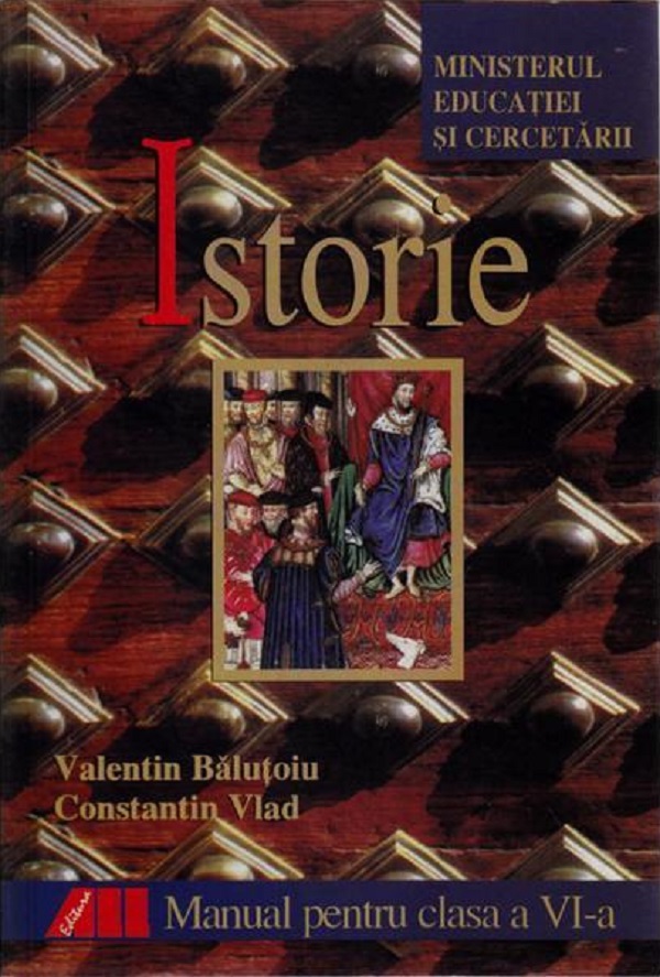 Istorie - Clasa 6 - Manual - Valentin Balutoiu, Constantin Vlad