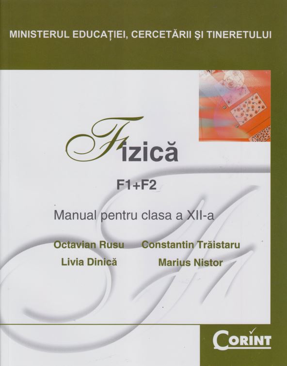Fizica clasa 12 F1+F2 - Octavian Rusu, Constantin Traistaru, Livia Dinica
