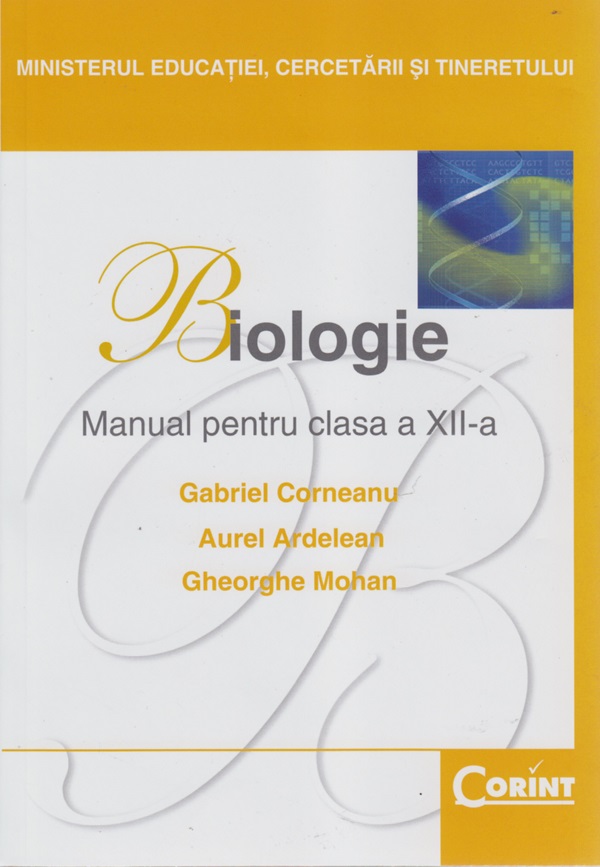 Manual biologie Clasa 12  - Gabriel Corneanu, Aurel Ardelean, Gheorghe Mohan