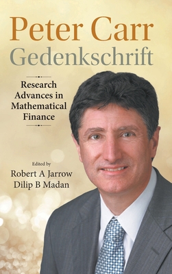 Peter Carr Gedenkschrift: Research Advances in Mathematical Finance - Robert A. Jarrow
