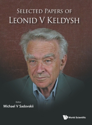 Selected Papers of Leonid V. Keldysh - Michael V. Sadovskii